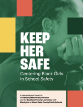Cover of the "Keep Her Safe: Centering Black Girls in School Safety" report.